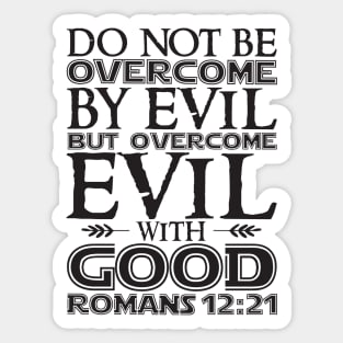 Romans 12:21 Overcome Evil With Good Sticker